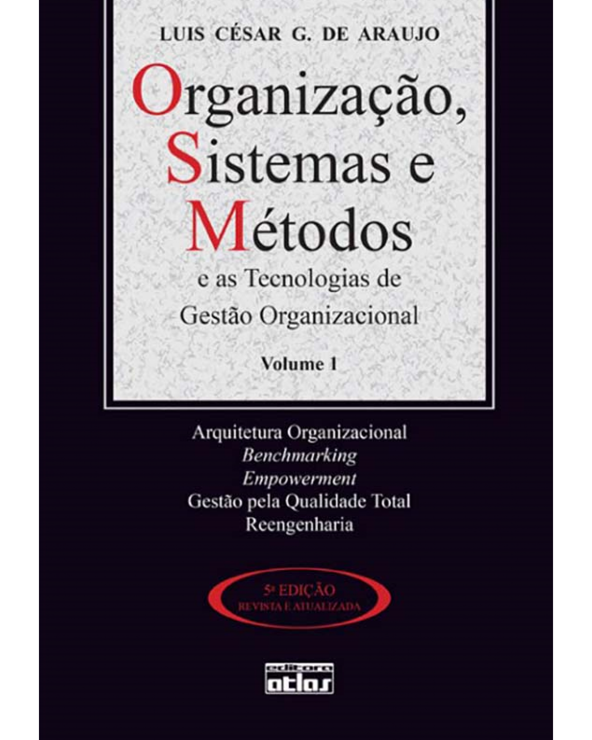 Organização, sistemas e métodos e as tecnologias de gestão organizacional - Volume 1:  - 5ª Edição | 2011