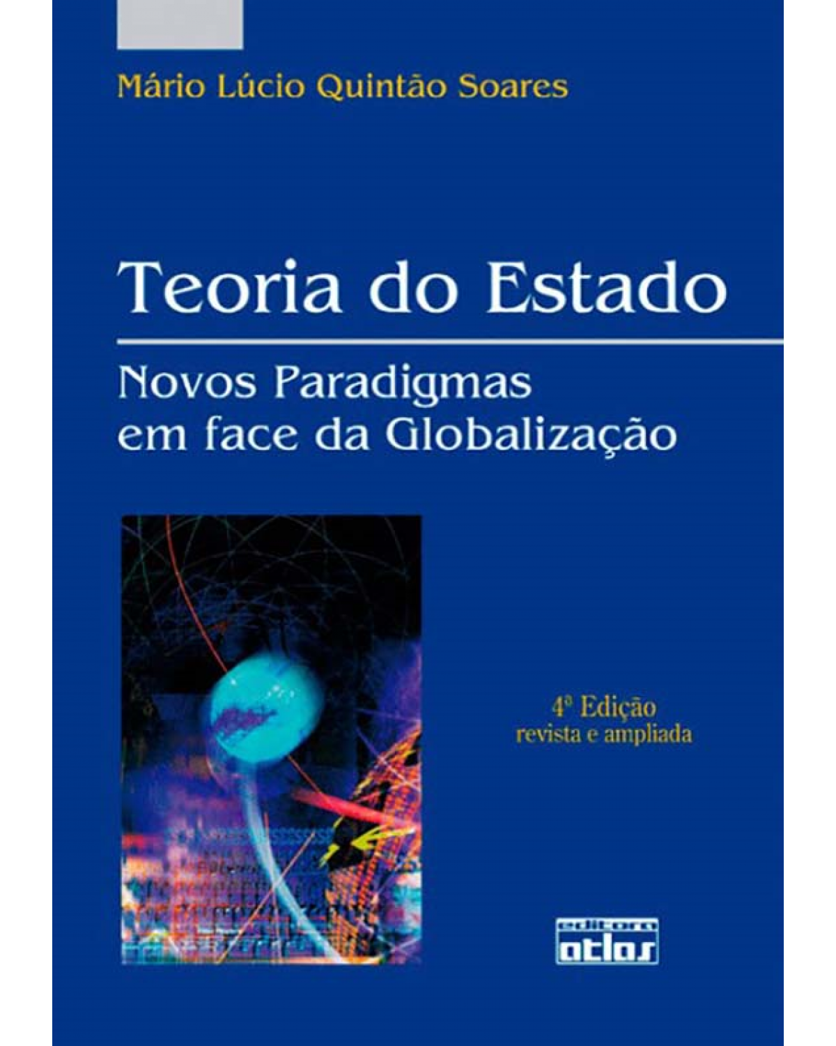 Teoria do Estado - Novos paradigmas em face da globalização - 4ª Edição | 2011