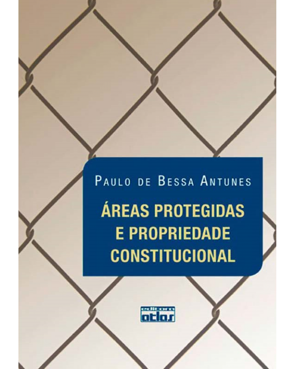 Áreas protegidas e propriedade constitucional - 1ª Edição | 2011