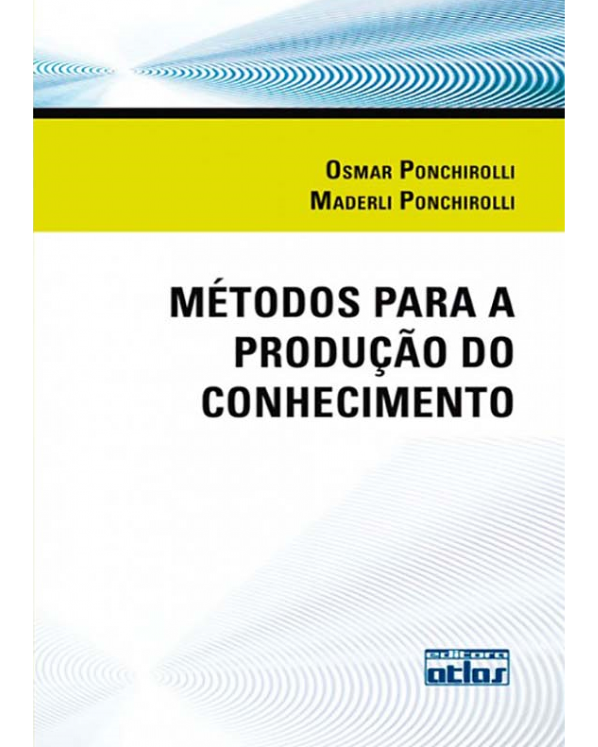 Métodos para a produção do conhecimento - 1ª Edição | 2012