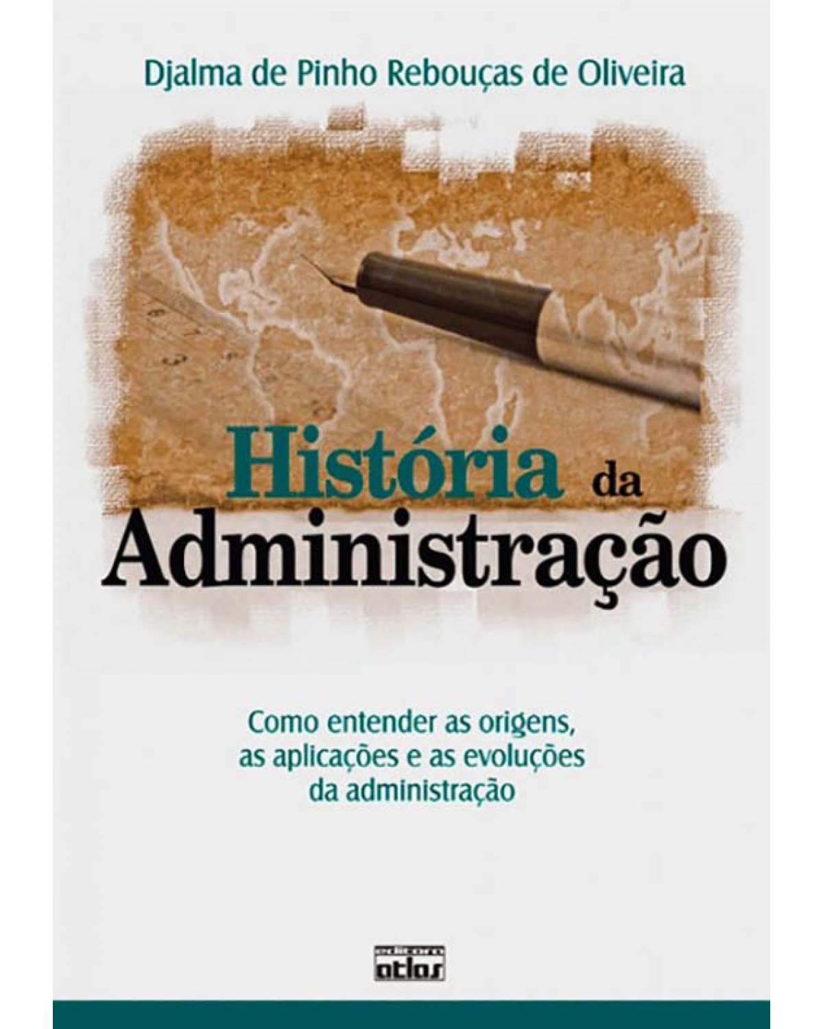 História da administração - Como entender as origens, as aplicações e as evoluções da administração - 1ª Edição | 2012