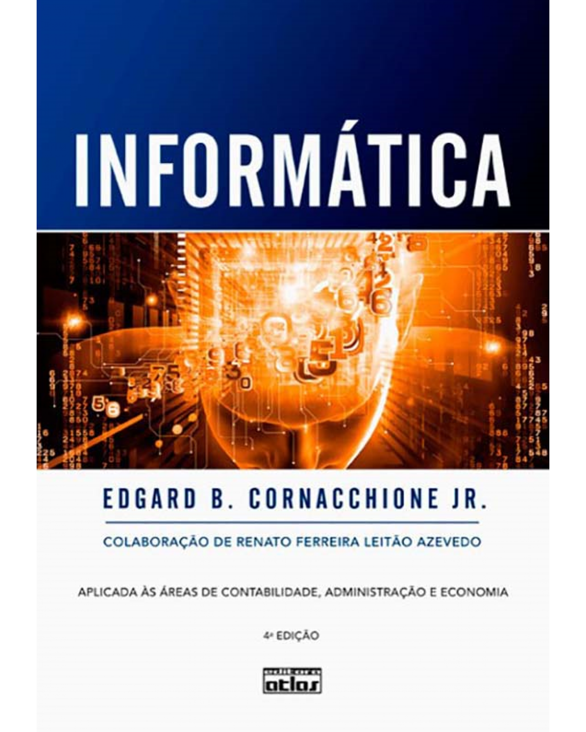 Informática - Aplicada às áreas de contabilidade, administração e economia - 4ª Edição | 2012