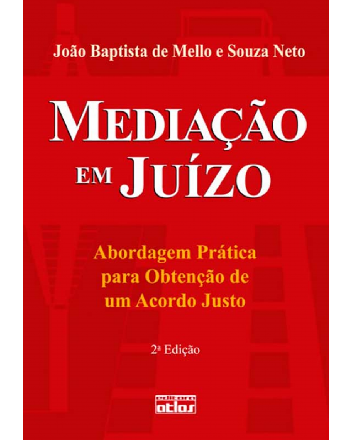 Mediação em juízo - Abordagem prática para obtenção de um acordo justo - 2ª Edição | 2012