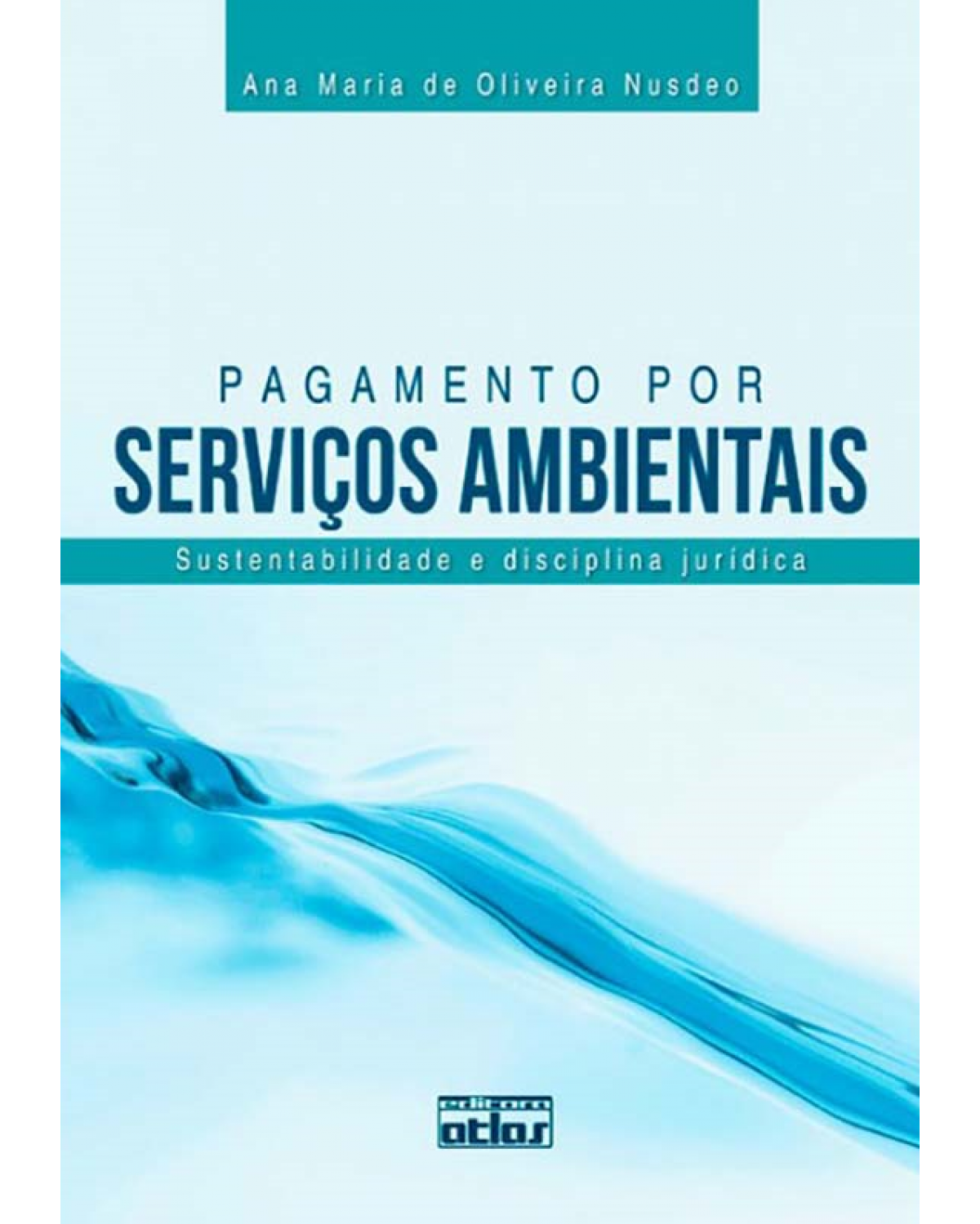 Pagamento por serviços ambientais - Sustentabilidade e disciplina jurídica - 1ª Edição | 2012