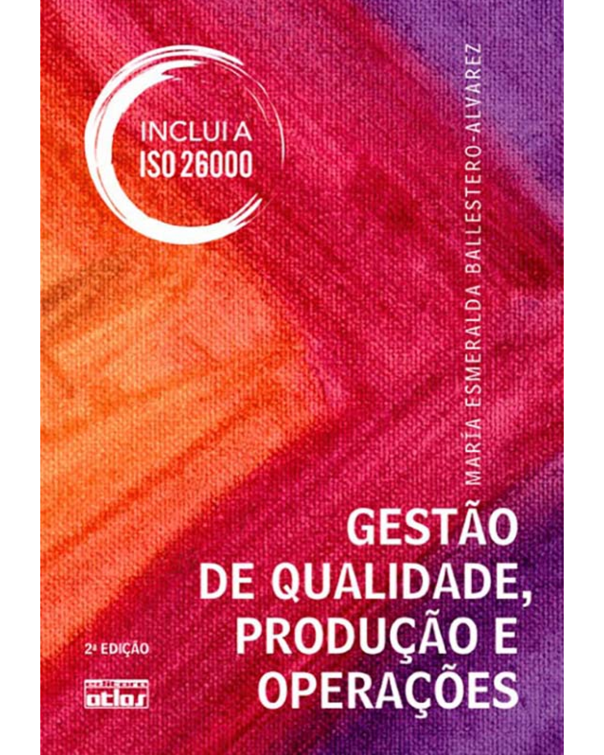 Gestão de qualidade, produção e operações - 2ª Edição | 2012