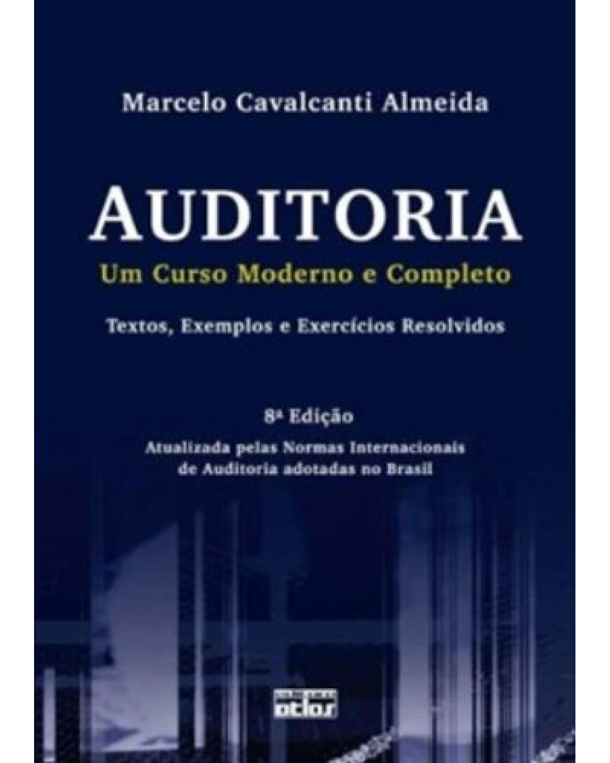 Auditoria - Um curso moderno e completo - Textos, exemplos e exercícios resolvidos - 8ª Edição | 2012