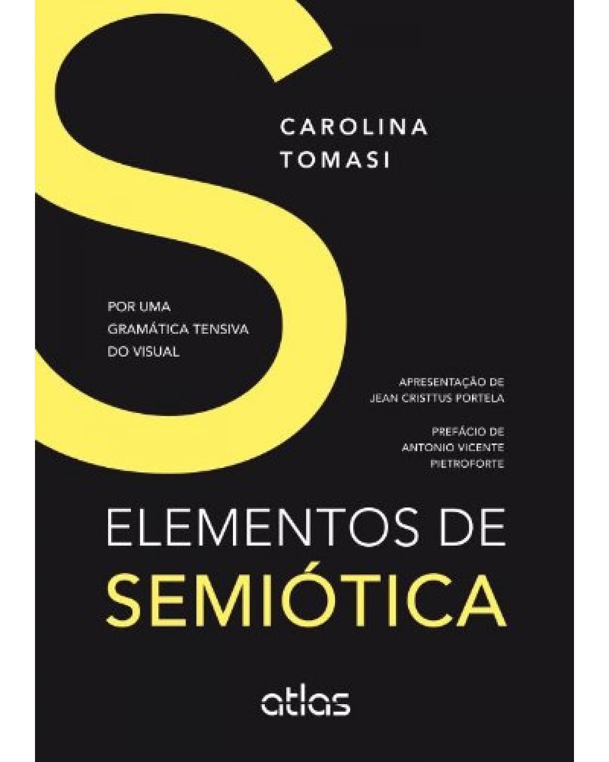 Elementos de semiótica - Por uma gramática tensiva do visual - 1ª Edição | 2012