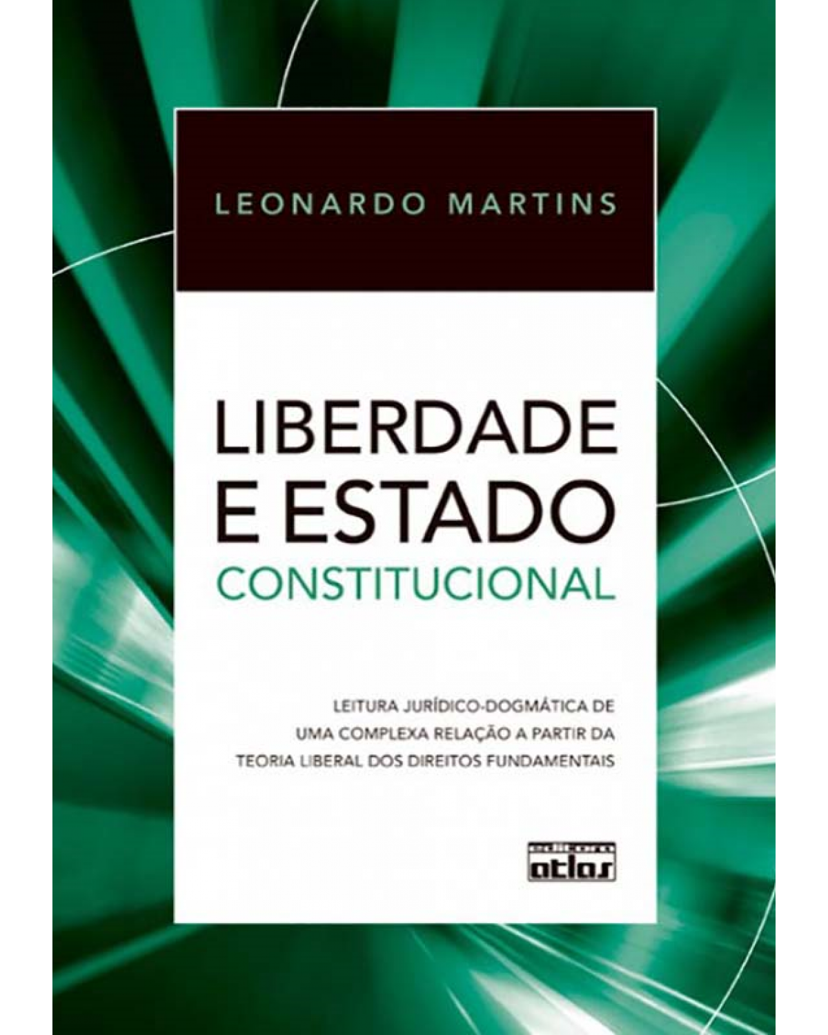 Liberdade e Estado constitucional - 1ª Edição | 2012