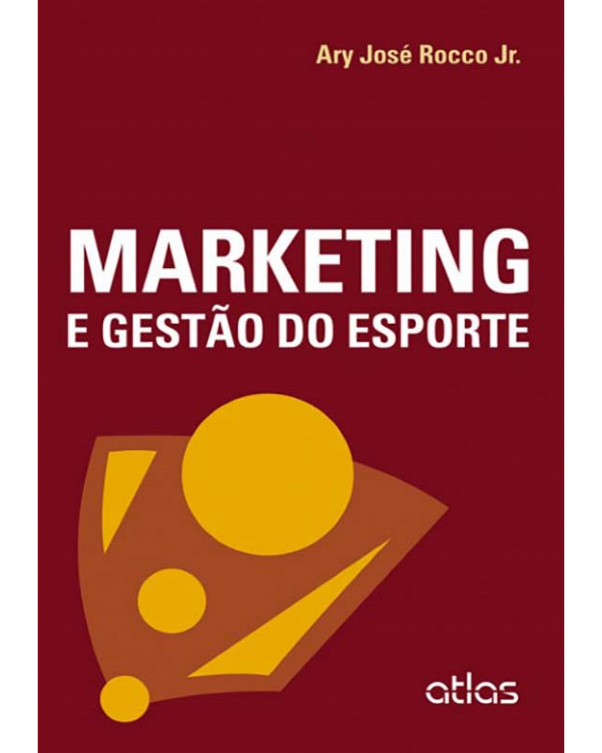 Marketing e gestão do esporte - 1ª Edição | 2012