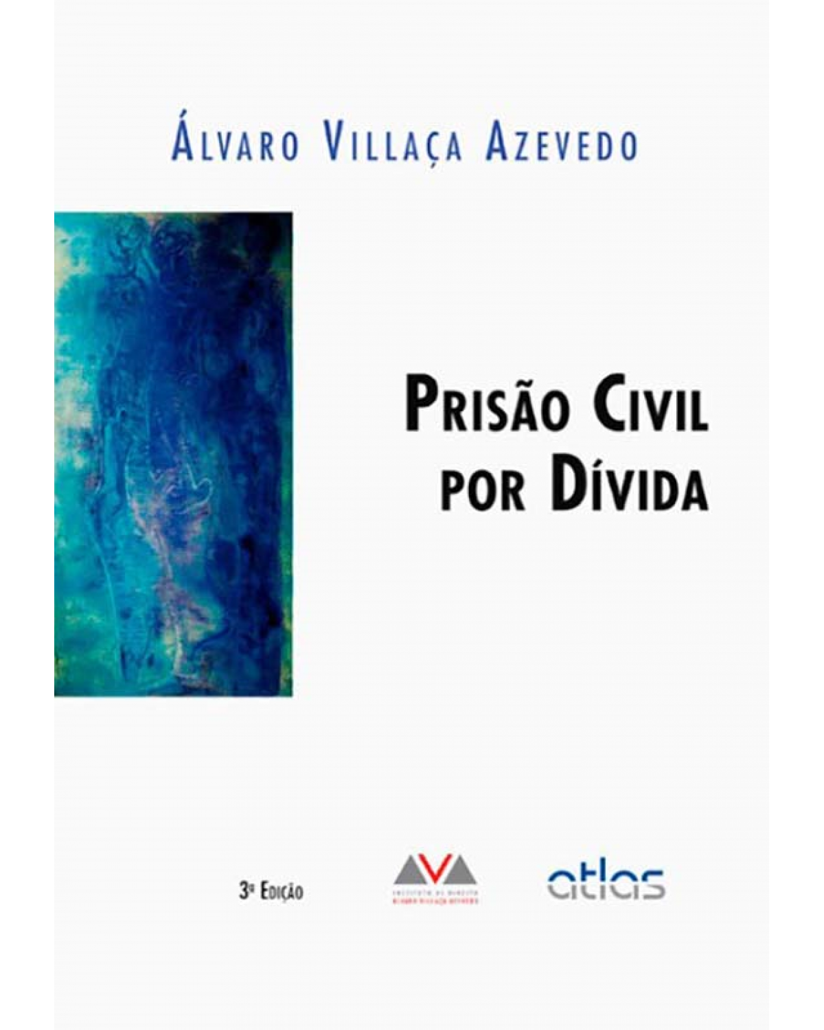 Prisão civil por dívida - 3ª Edição | 2012