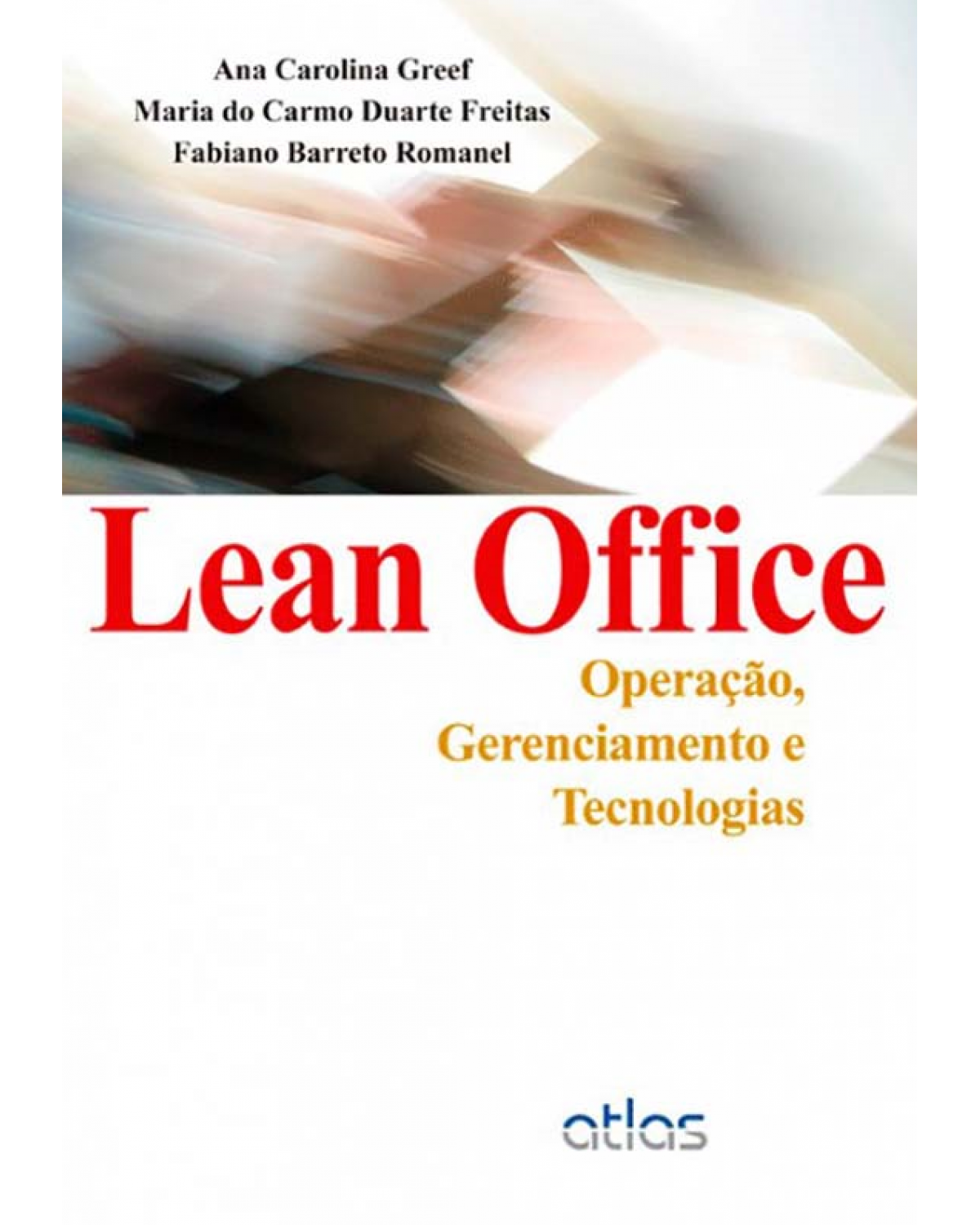 Lean office - Operação, gerenciamento e tecnologias - 1ª Edição | 2012