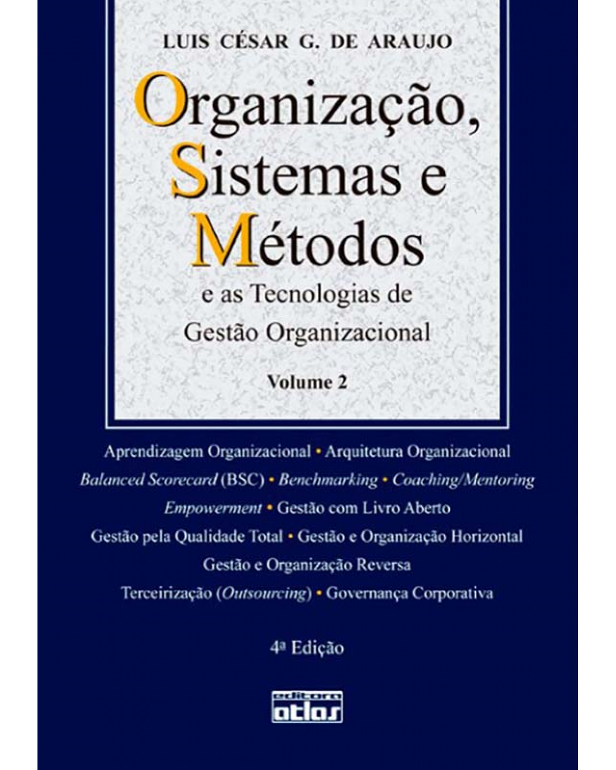 Organização, sistemas e métodos e as tecnologias de gestão organizacional - Volume 2:  - 4ª Edição | 2012
