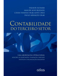 Contabilidade do terceiro setor - Uma abordagem operacional aplicável às associações, fundações, partidos políticos e organizações religiosas - 1ª Edição | 2012