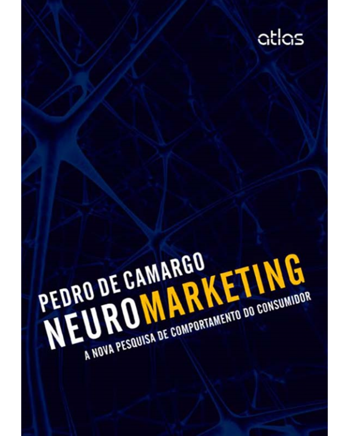 Neuromarketing - A nova pesquisa de comportamento do consumidor - 1ª Edição | 2013