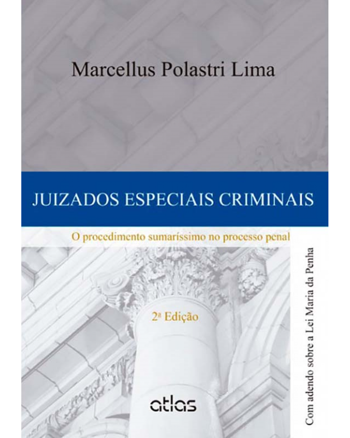 Juizados especiais criminais - O procedimento sumaríssimo no processo penal - 2ª Edição | 2013