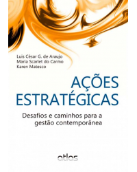 Ações estratégicas - Desafios e caminhos para a gestão contemporânea - 1ª Edição | 2013