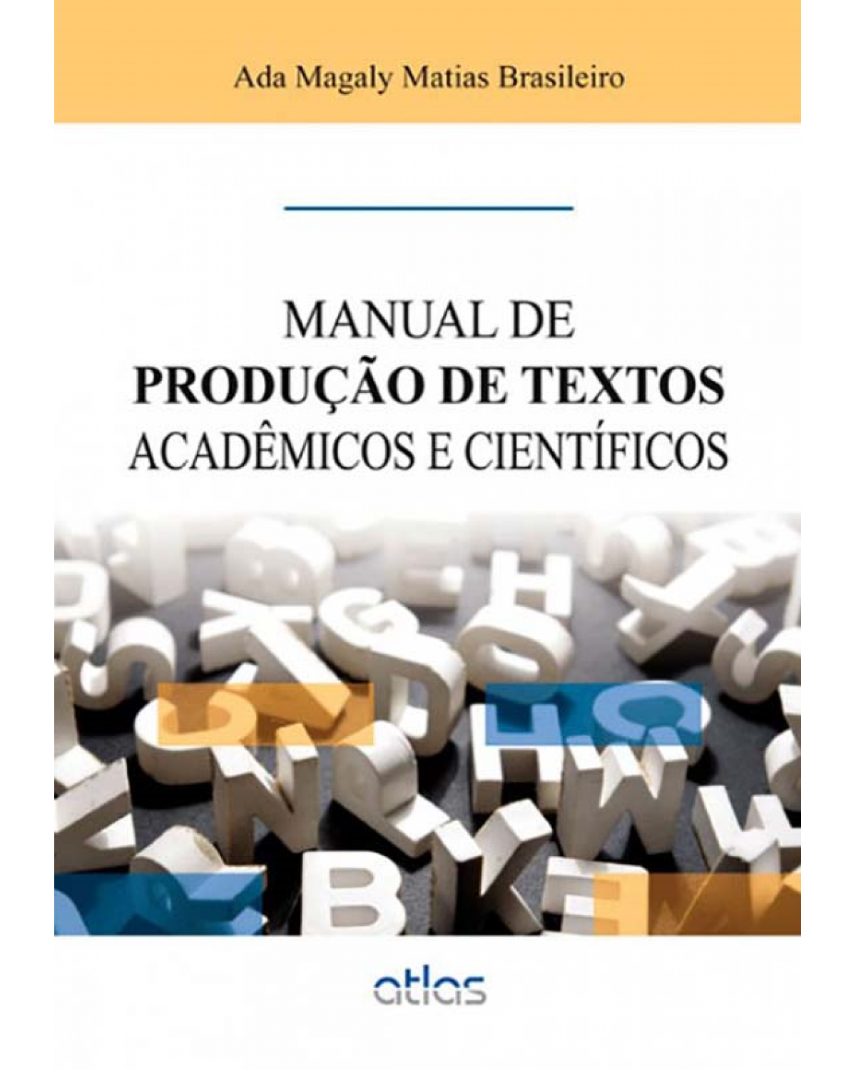 Manual de produção de textos acadêmicos e científicos - 1ª Edição | 2013