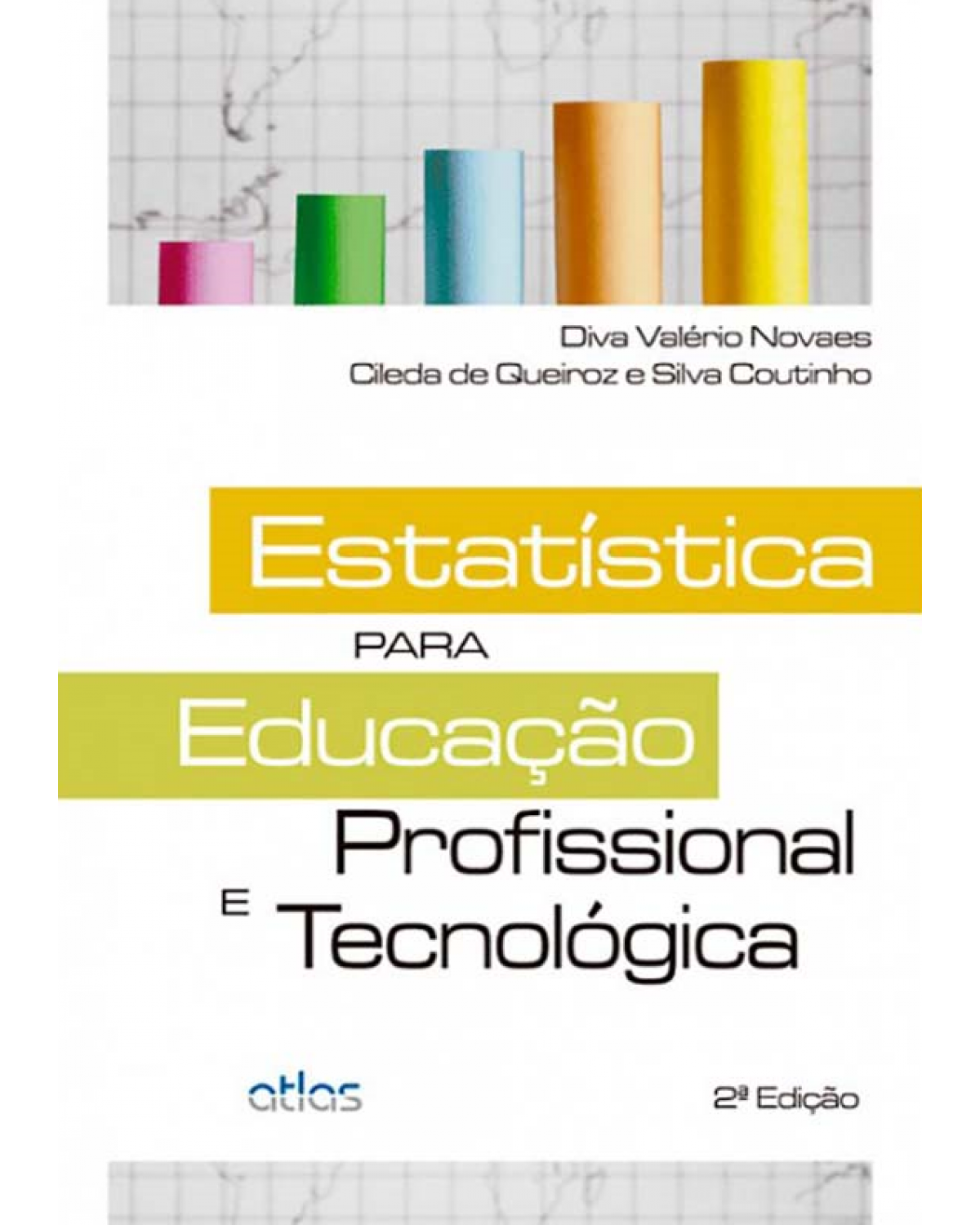 Estatística para educação profissional e tecnológica - 2ª Edição | 2013