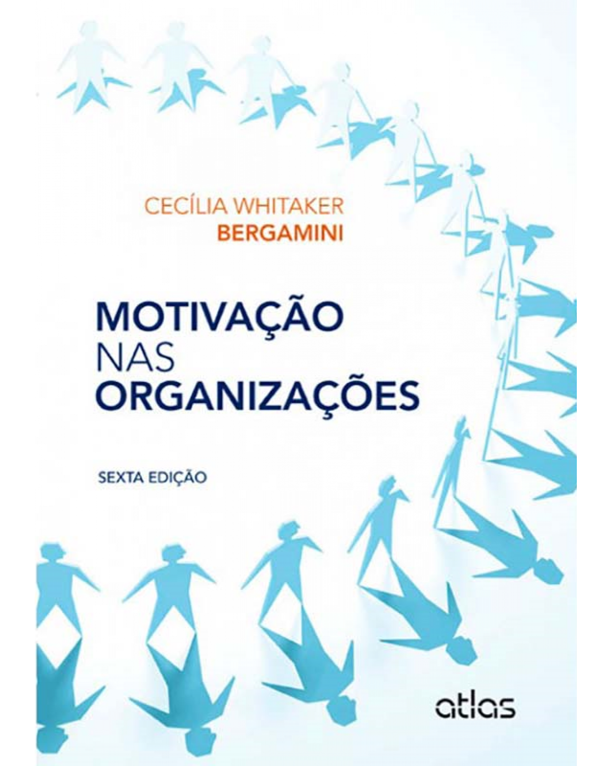 Motivação nas organizações - 6ª Edição | 2013