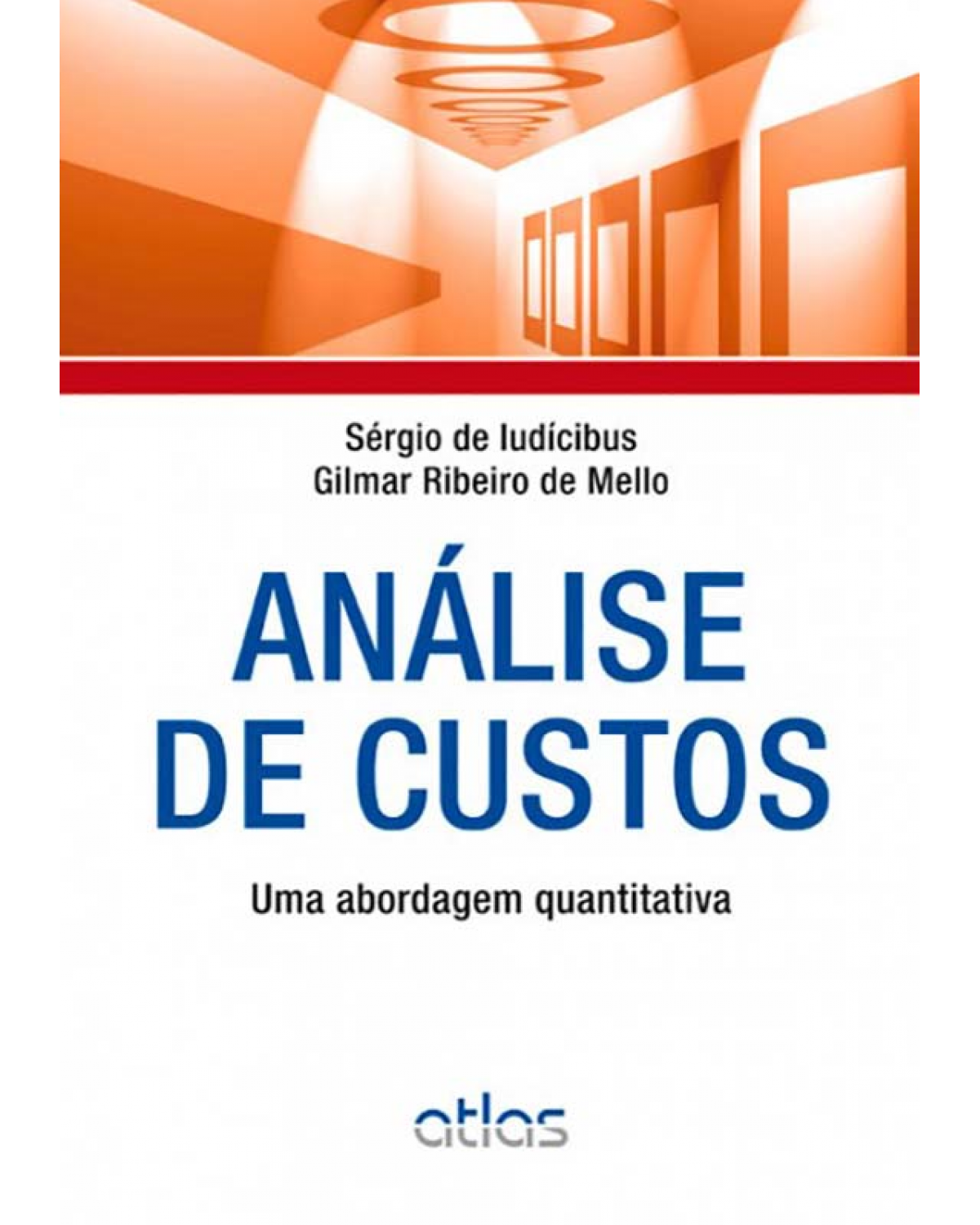 Análise de custos - Uma abordagem quantitativa - 1ª Edição | 2013
