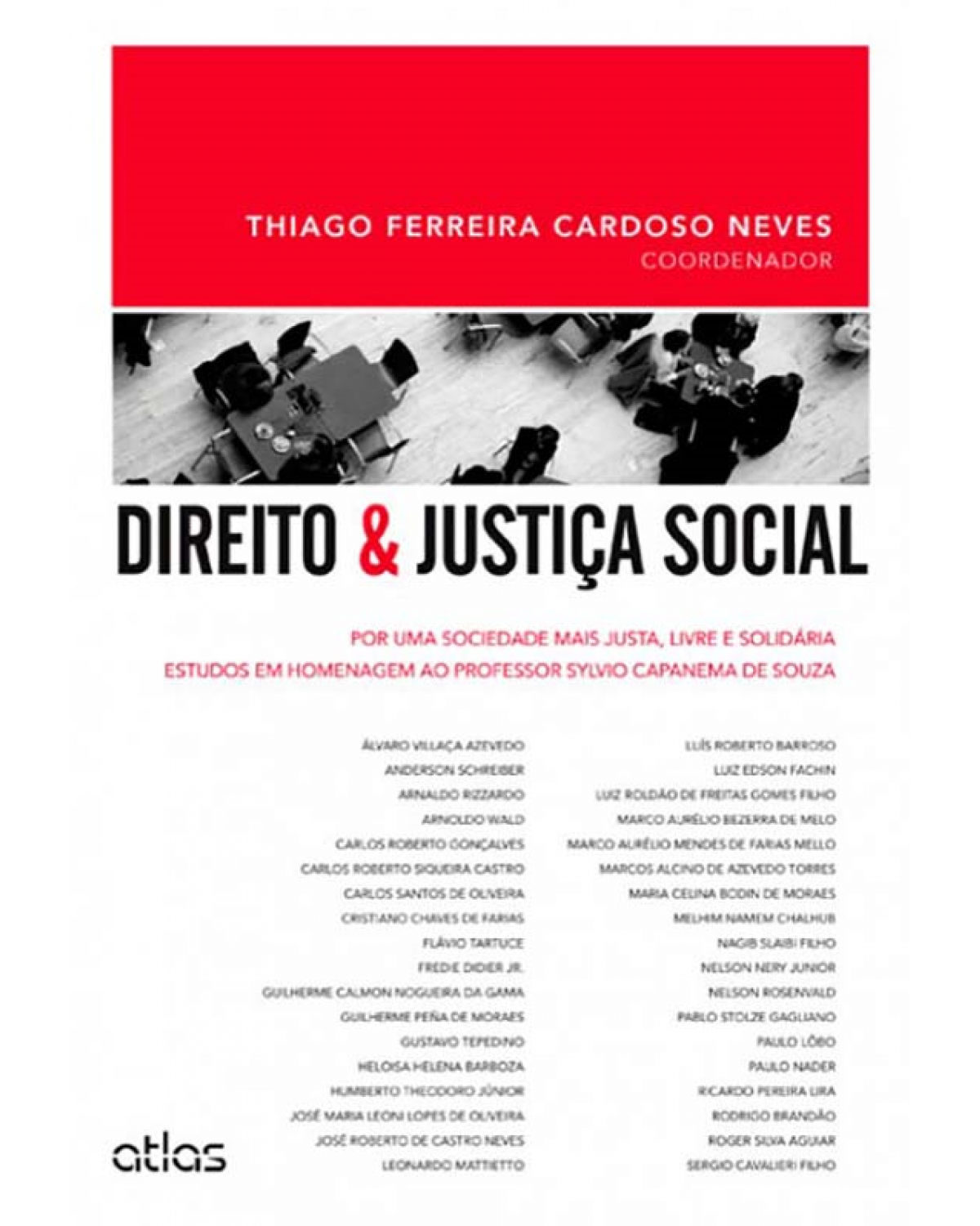 Direito e justiça social - Por uma sociedade mais justa, livre e solidária - Estudos em homenagem ao professor Sylvio Capanema de Souza - 1ª Edição | 2013