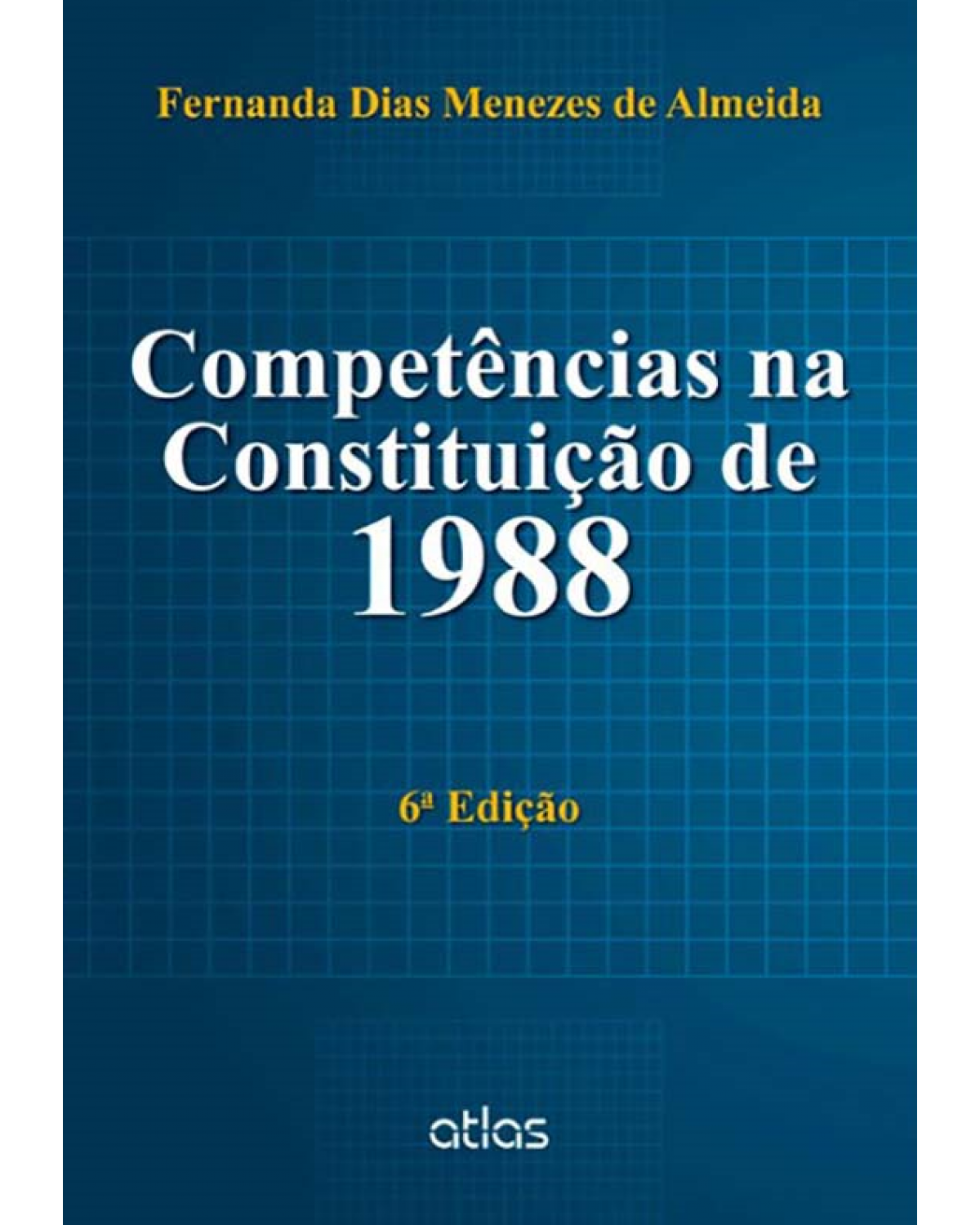 Competências na Constituição de 1988 - 6ª Edição | 2013