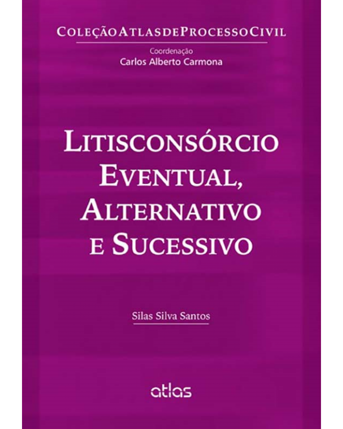 Litisconsórcio eventual, alternativo e sucessivo - 1ª Edição | 2013