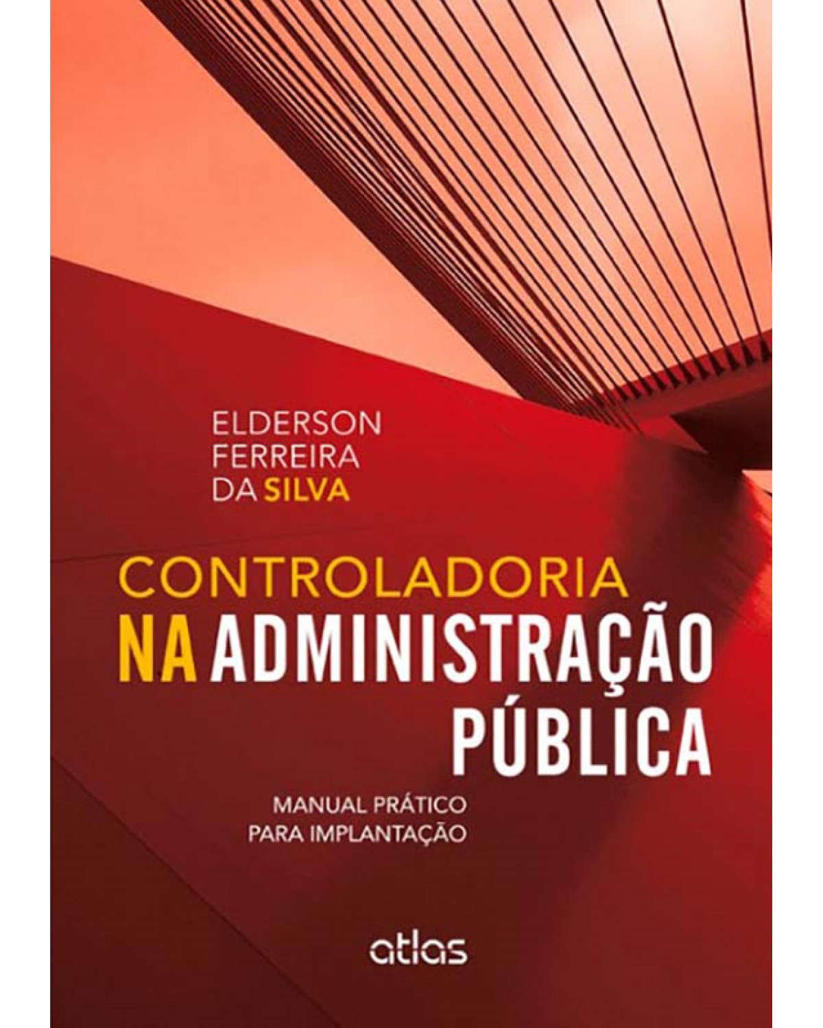 Controladoria na administração pública - Manual prático para implantação - 1ª Edição | 2013
