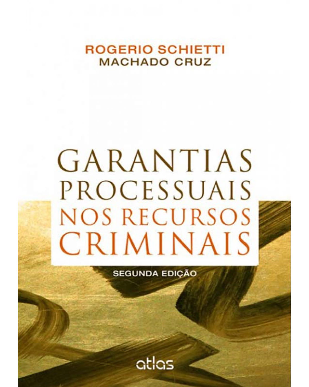 Garantias processuais nos recursos criminais - 2ª Edição | 2013