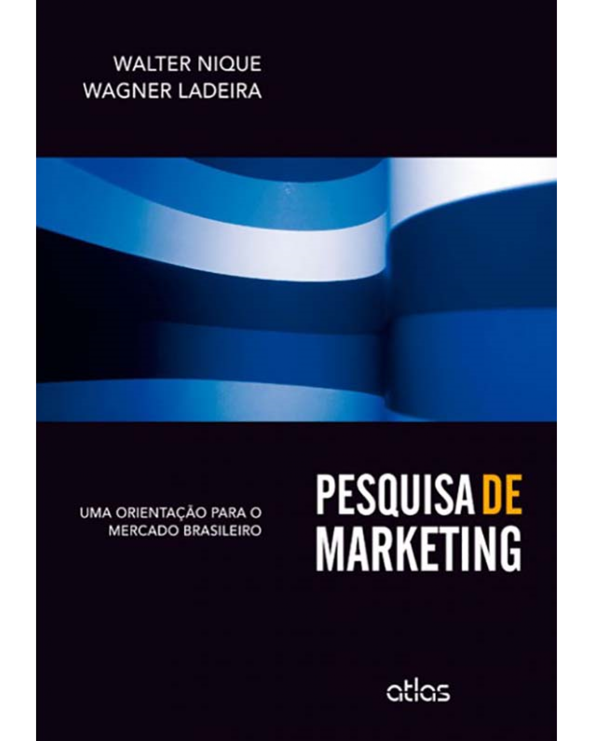 Pesquisa de marketing - Uma orientação para o mercado brasileiro - 1ª Edição | 2013