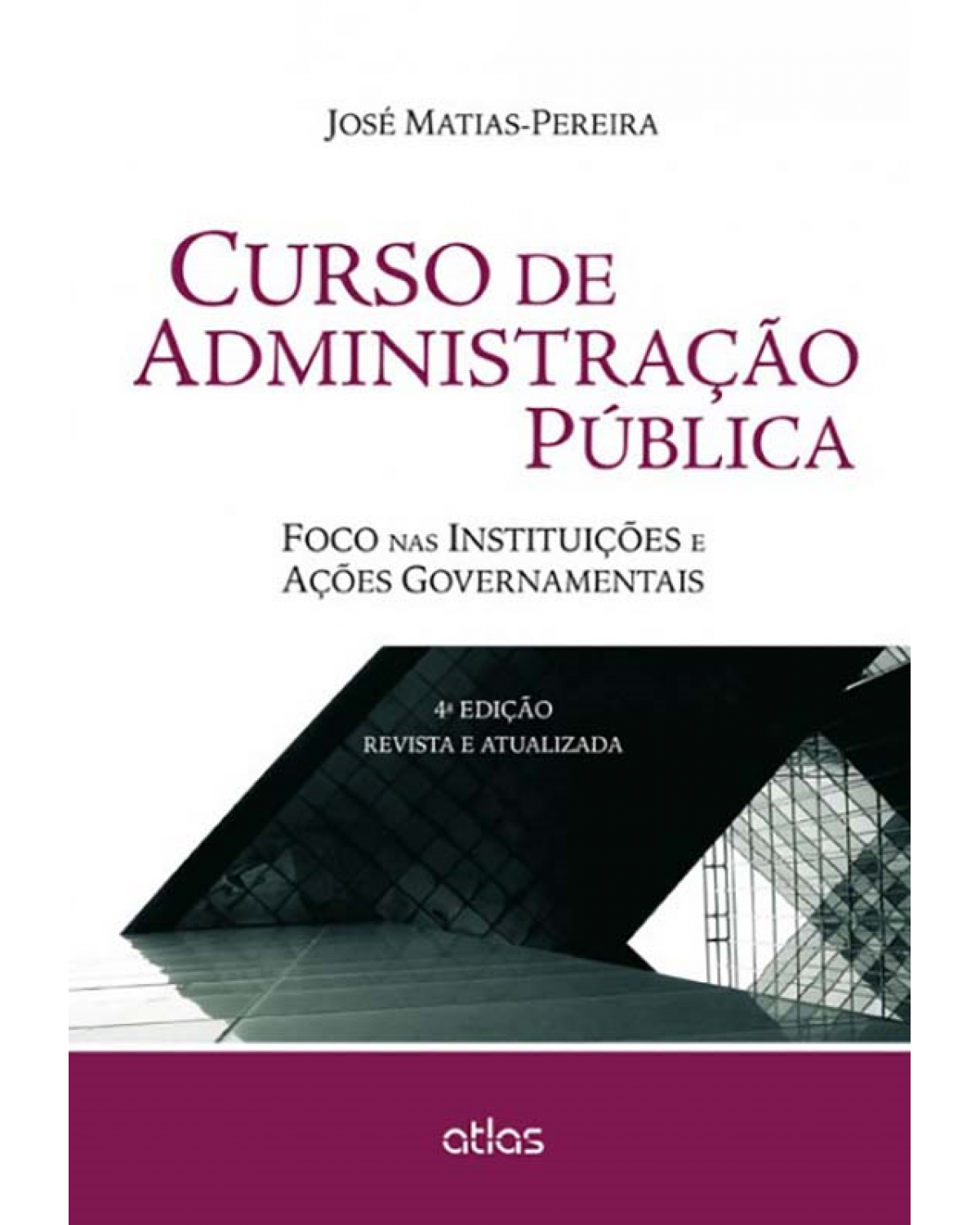 Curso de administração pública - Foco nas instituições e ações governamentais - 4ª Edição | 2014