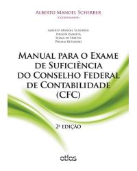 Manual para o exame de suficiência do Conselho Federal de Contabilidade (CFC) - 2ª Edição | 2013