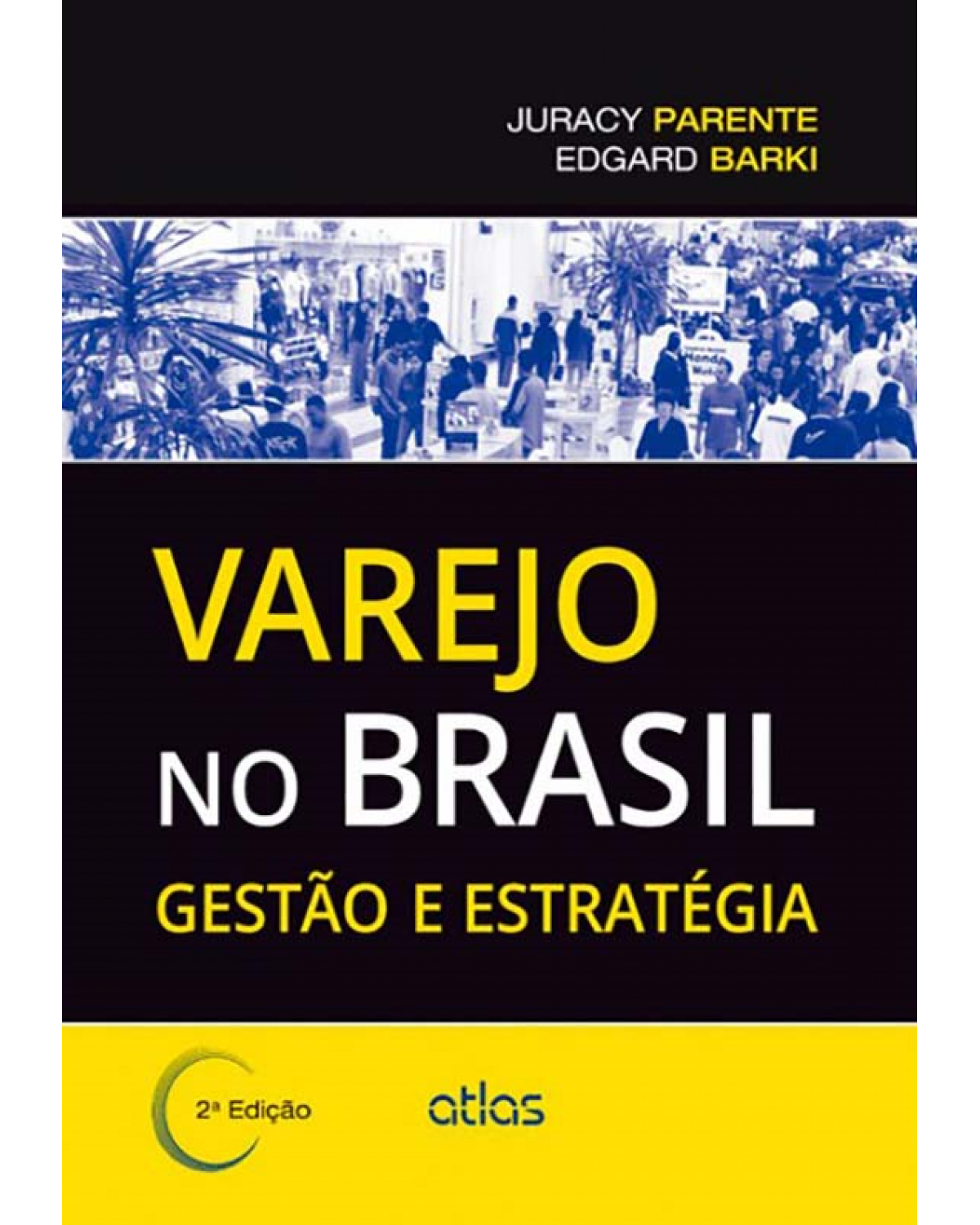Varejo no Brasil - Gestão e estratégia - 2ª Edição | 2014