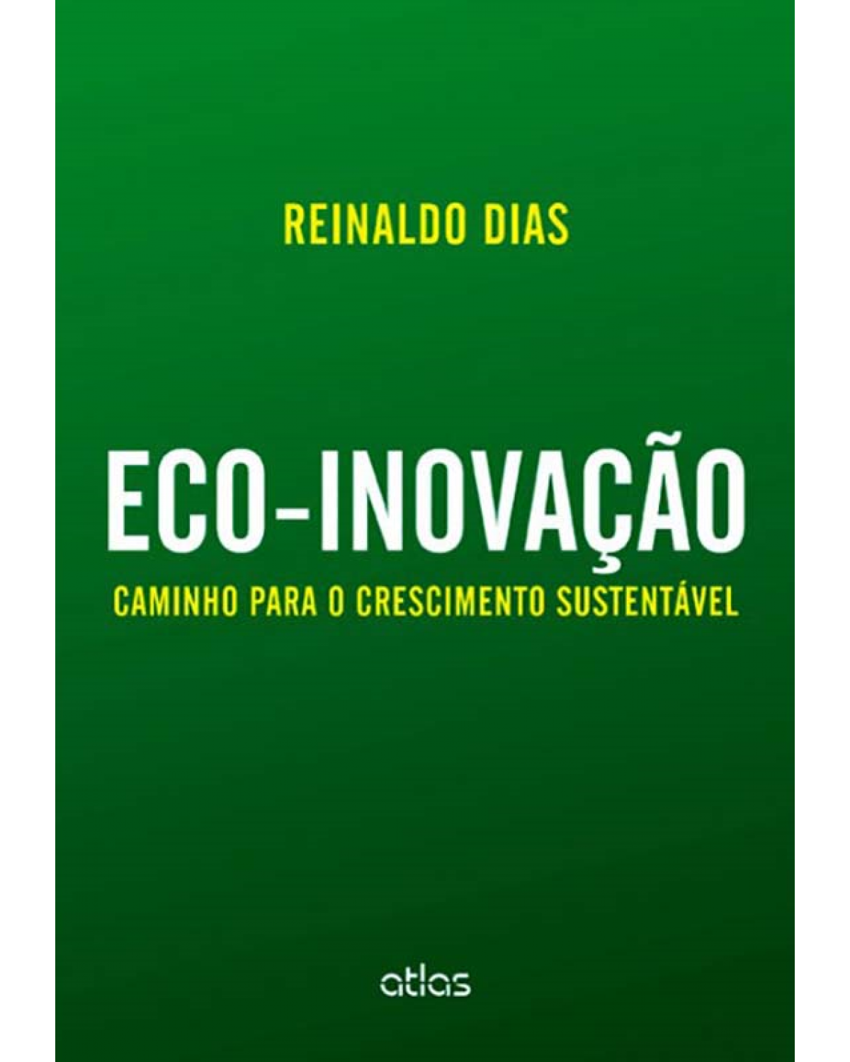 Eco-inovação - Caminho para o crescimento sustentável - 1ª Edição | 2014