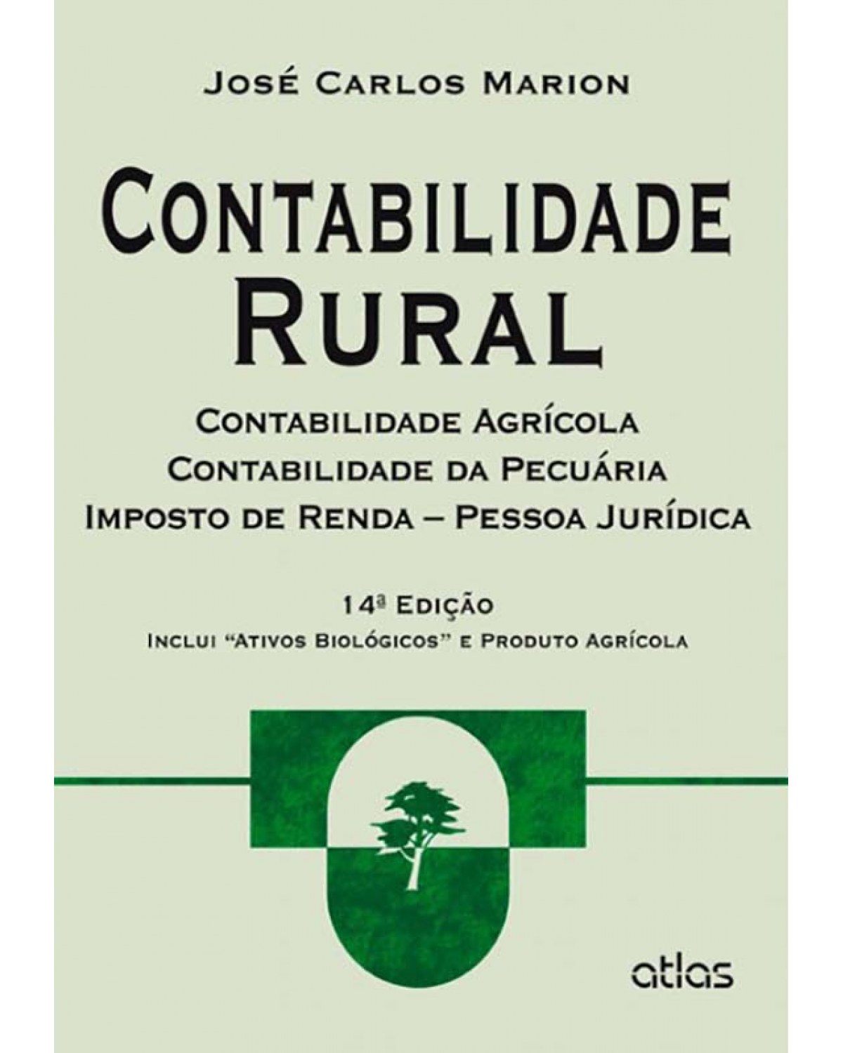 Contabilidade rural - Contabilidade agrícola, contabilidade da pecuária e imposto de renda - Pessoa jurídica - 14ª Edição | 2014