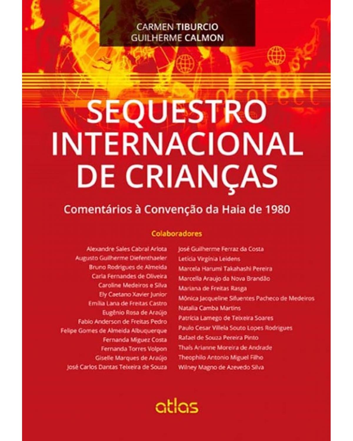 Sequestro internacional de crianças - Comentários à Convenção da Haia de 1980 - 1ª Edição | 2014