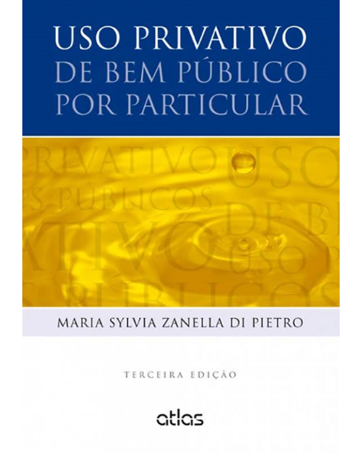 Uso privativo de bem público por particular - 3ª Edição | 2014