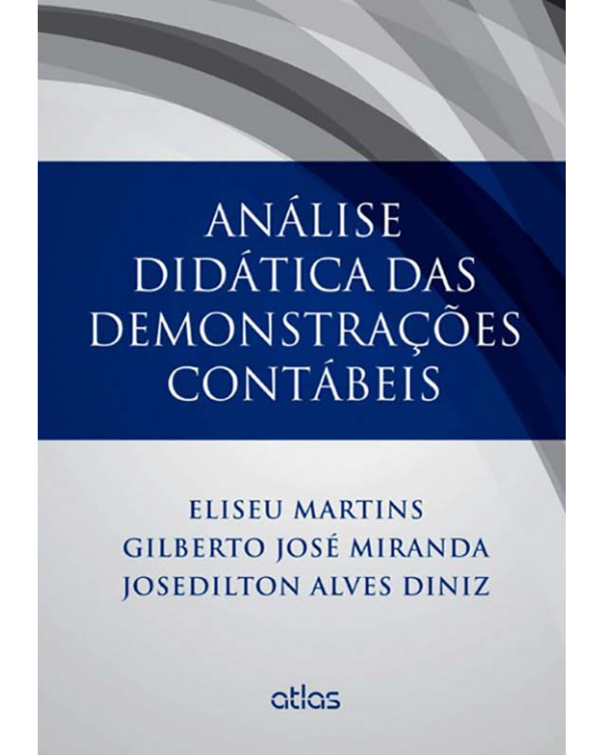 Análise didática das demonstrações contábeis - 1ª Edição | 2014