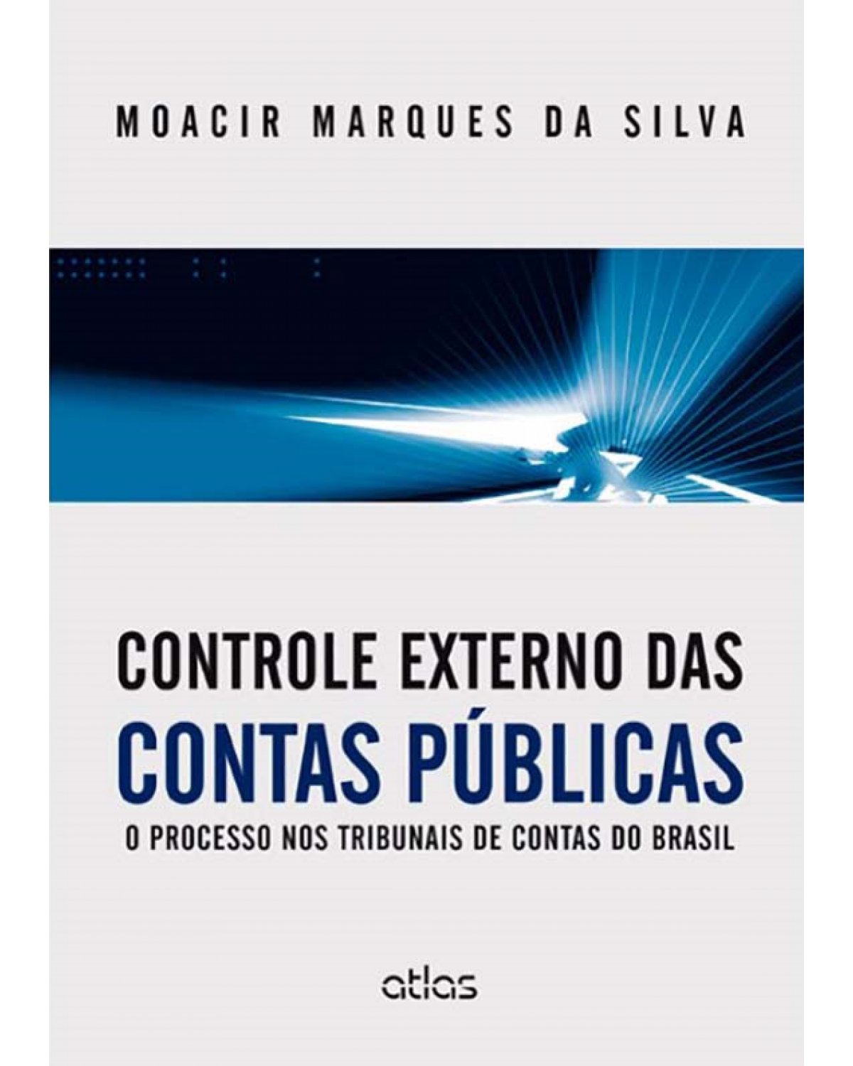 Controle externo das contas públicas - O processo nos tribunais de contas do Brasil - 1ª Edição | 2014