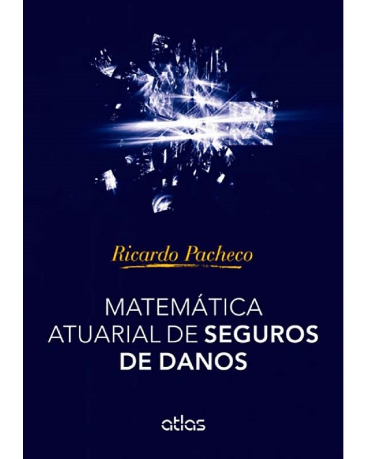Matemática atuarial de seguros de danos - 1ª Edição | 2014