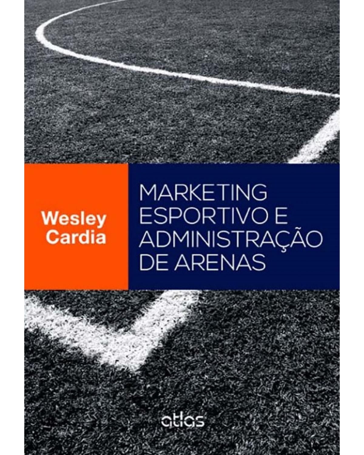 Marketing esportivo e administração de arenas - 1ª Edição | 2014
