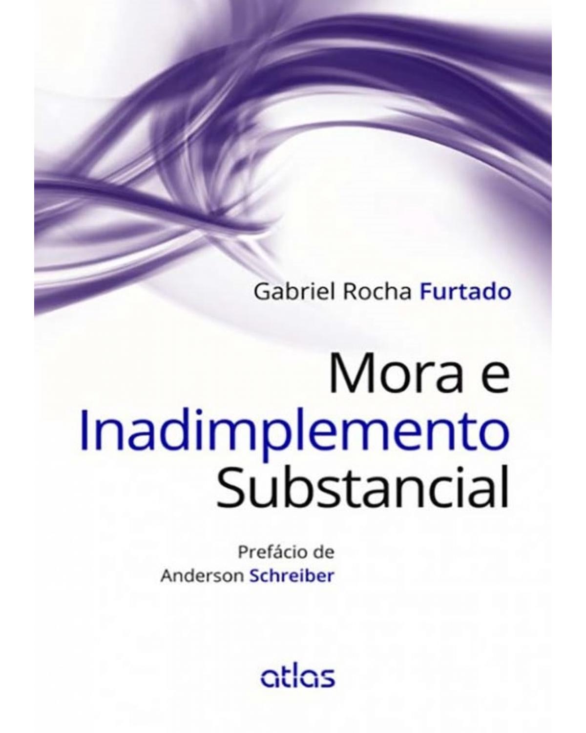 Mora e inadimplemento substancial - 1ª Edição | 2014