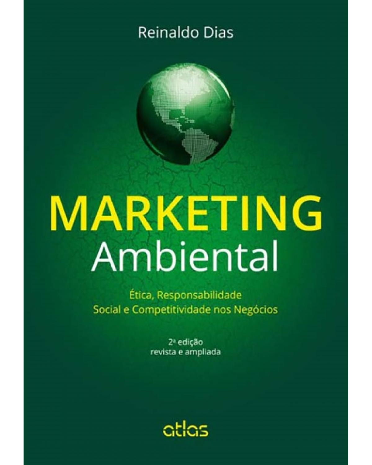 Marketing ambiental - Ética, responsabilidade social e competitividade nos negócios - 2ª Edição | 2014