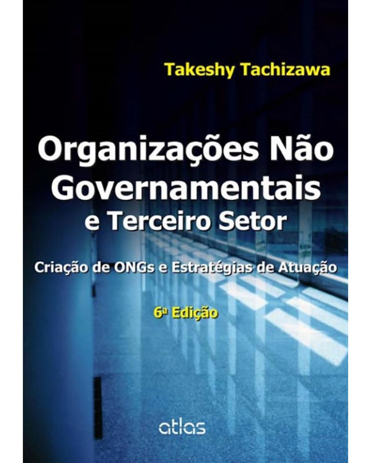 Organizações não governamentais e terceiro setor - Criação de ONGs e estratégias de atuação - 6ª Edição | 2014