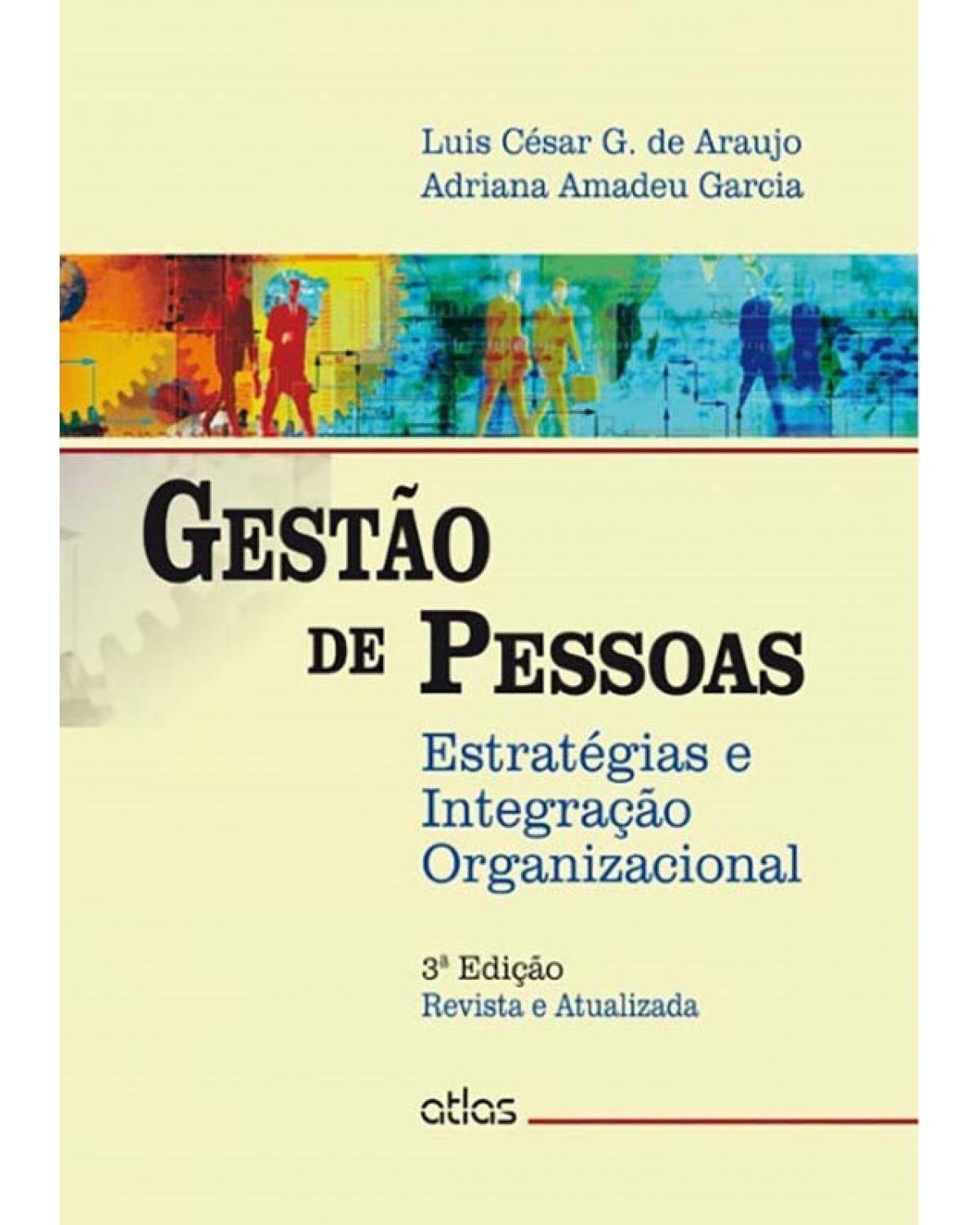 Gestão de pessoas - Estratégias e integração organizacional - 3ª Edição | 2014