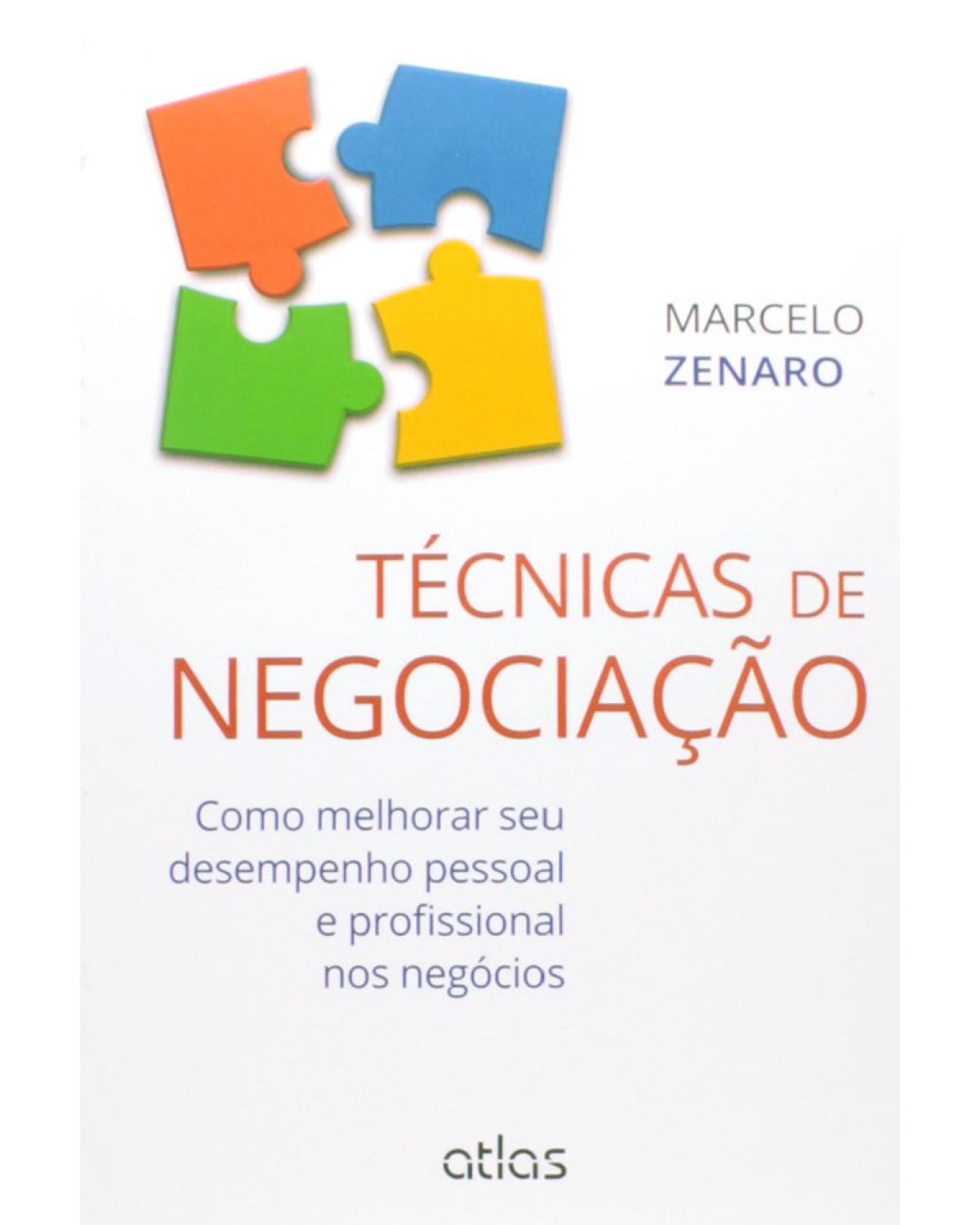 Técnicas de negociação - Como melhorar seu desempenho pessoal e profissional nos negócios - 1ª Edição | 2014