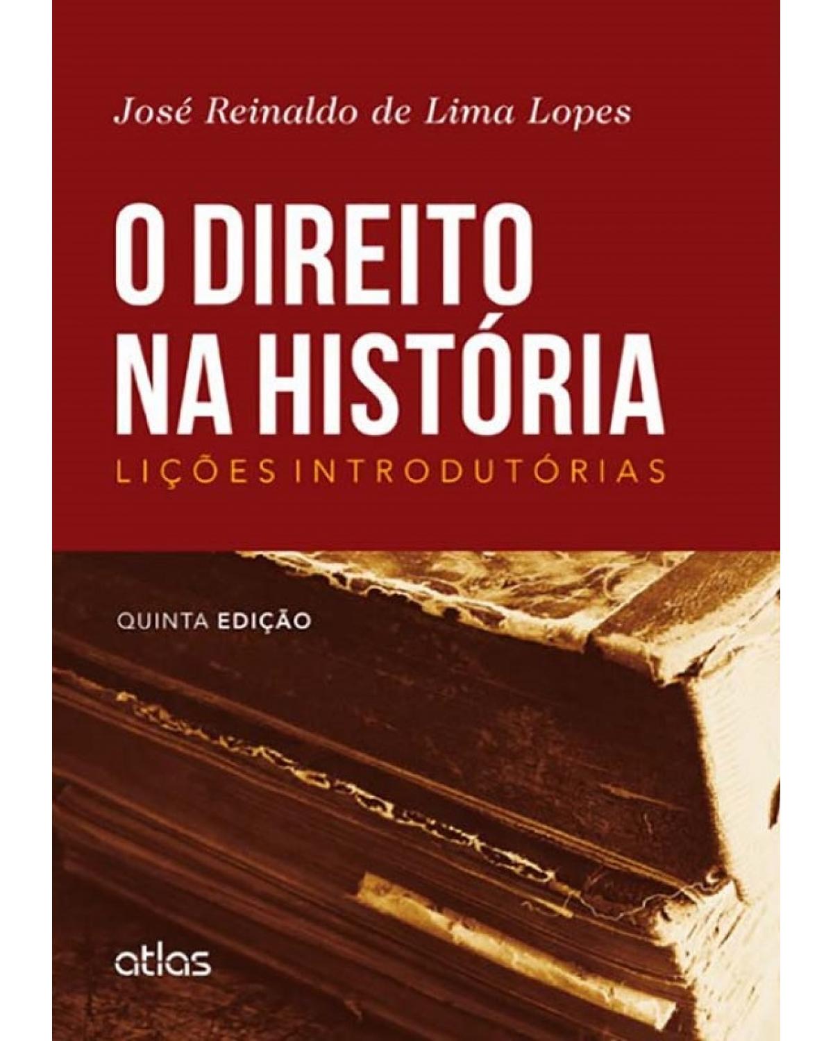 O direito na história - Lições introdutórias - 5ª Edição | 2014