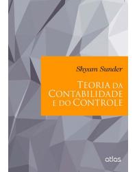Teoria da contabilidade e do controle - 1ª Edição | 2014