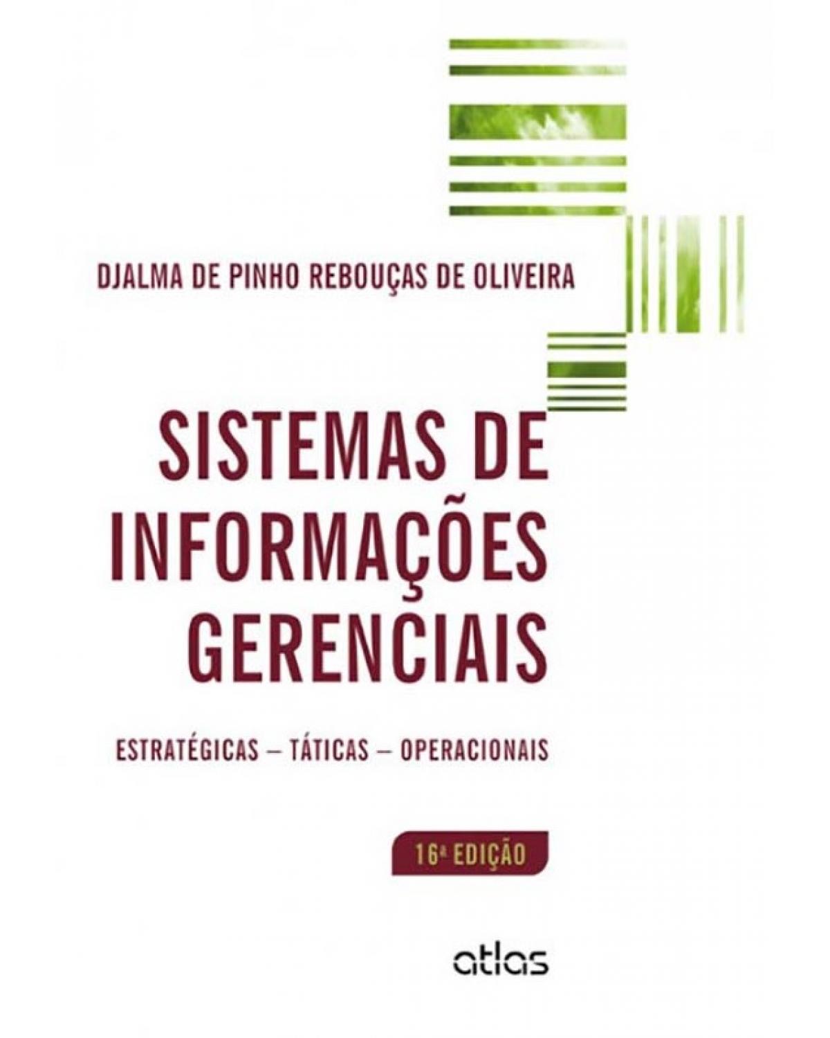 Sistemas de informações gerenciais - Estratégicas, táticas, operacionais - 16ª Edição | 2014