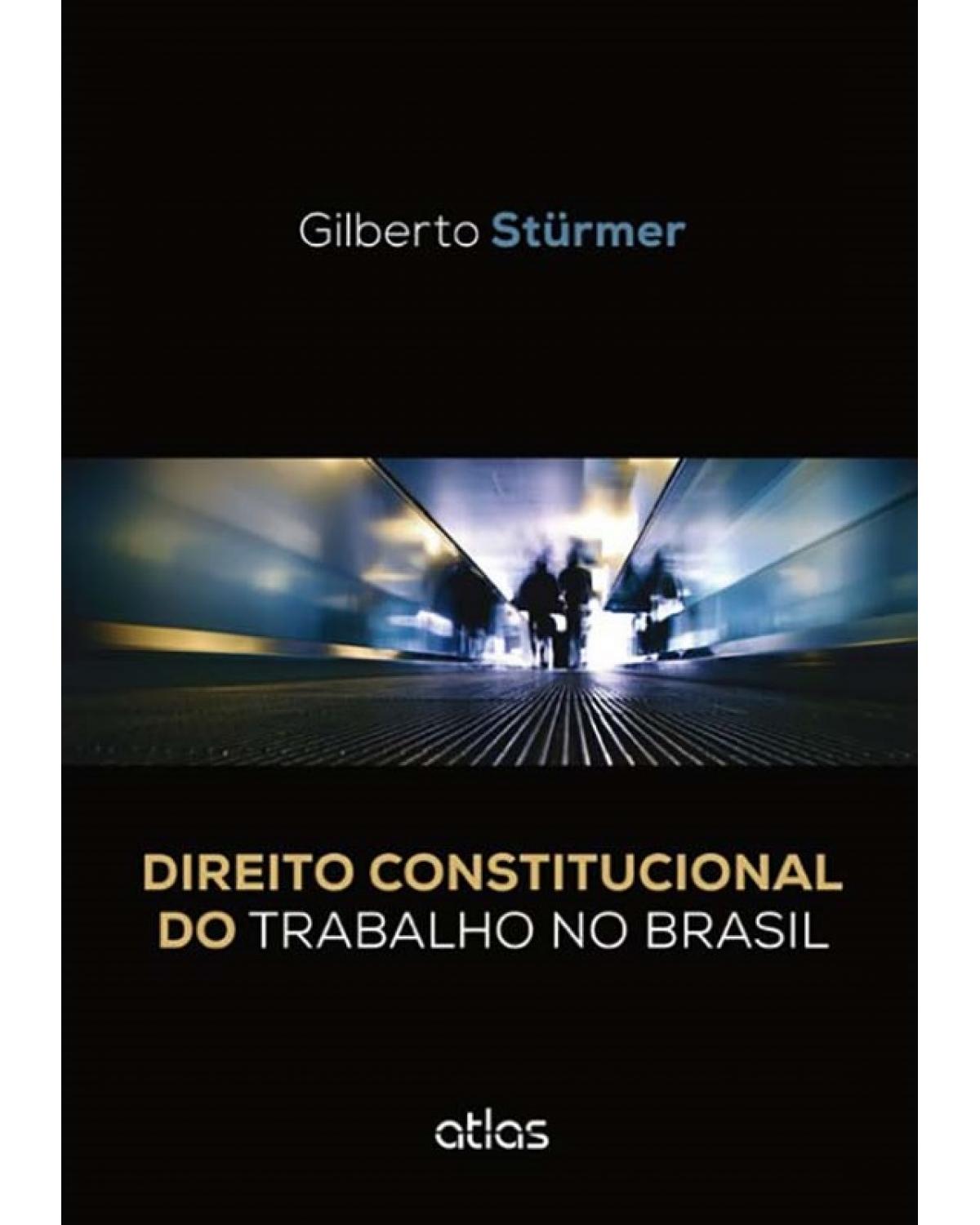 Direito constitucional do trabalho no Brasil - 1ª Edição | 2014